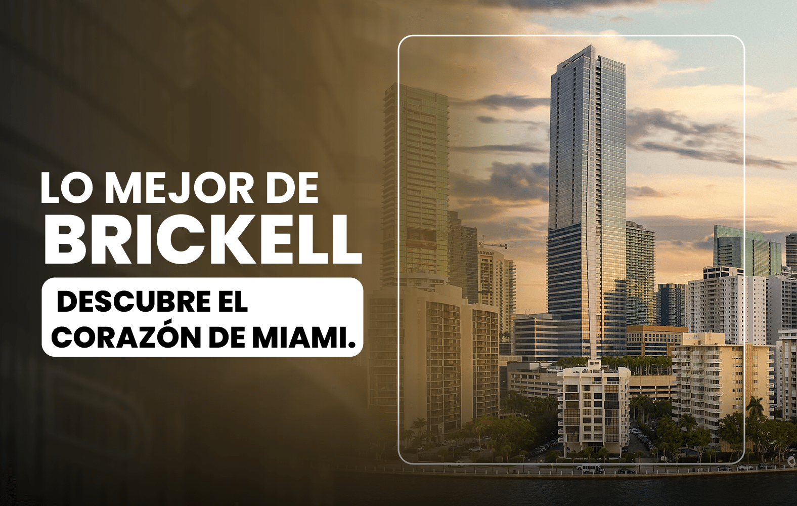 Lo mejor de Brickell: Descubre el corazón de Miami.