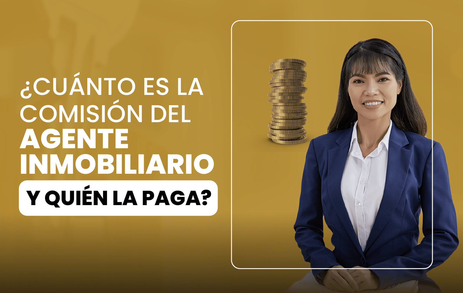 ¿Cuánto es la comisión del agente inmobiliario y quién la paga?