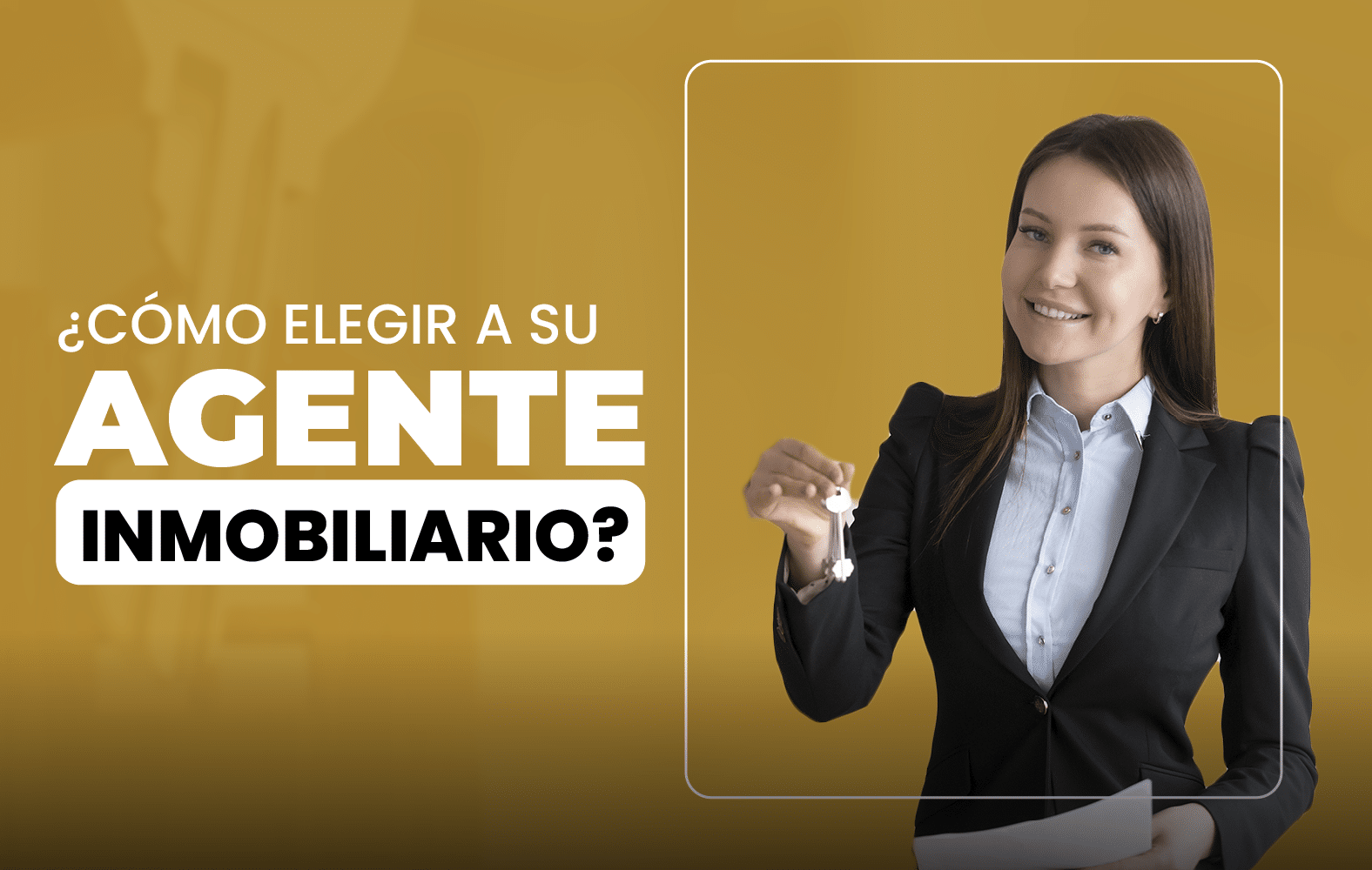 ¿Cómo elegir a su agente inmobiliario?