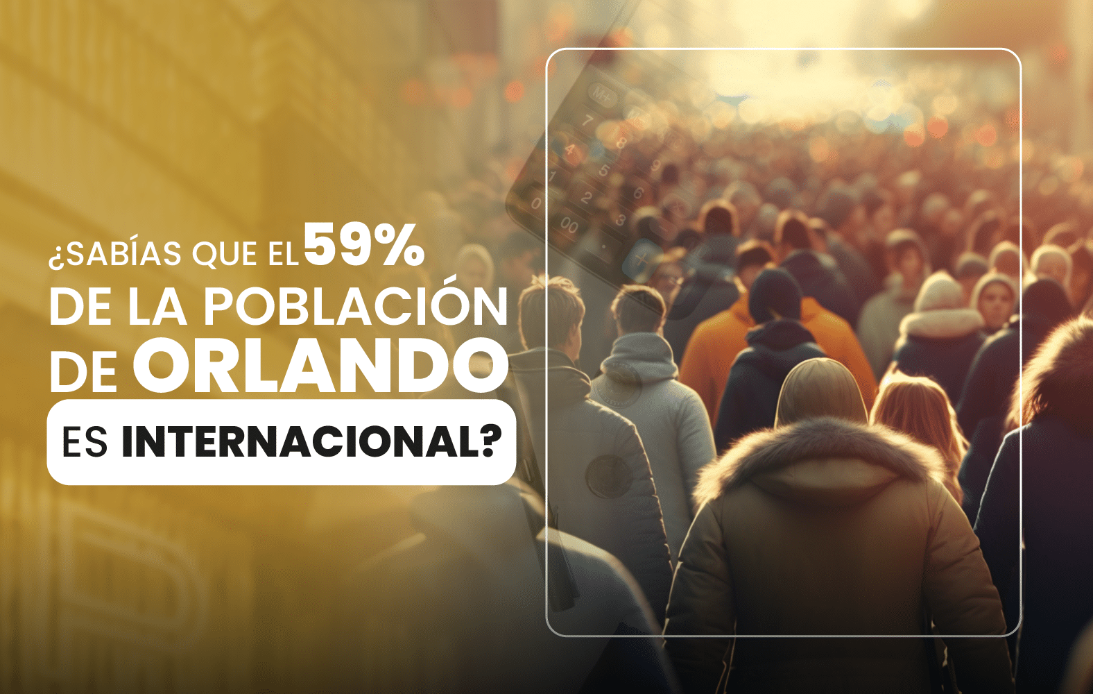 ¿Sabías que el 59% de la población de Orlando es internacional?