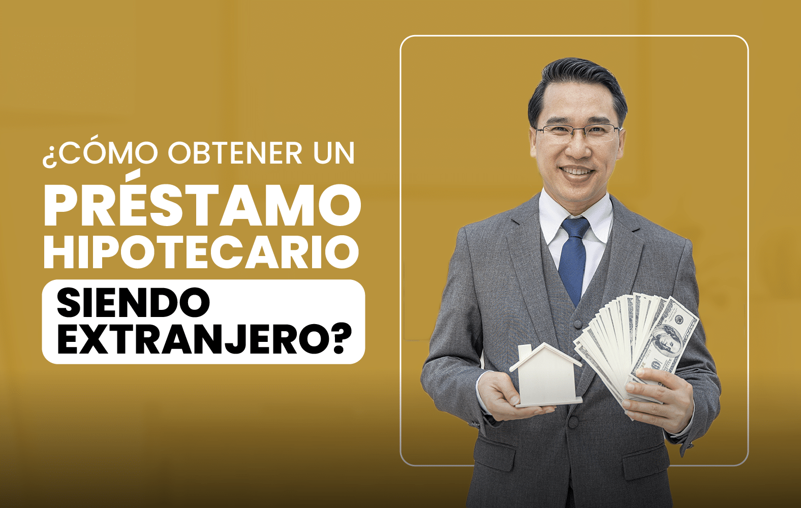 ¿Cómo obtener un préstamo hipotecario siendo extranjero?