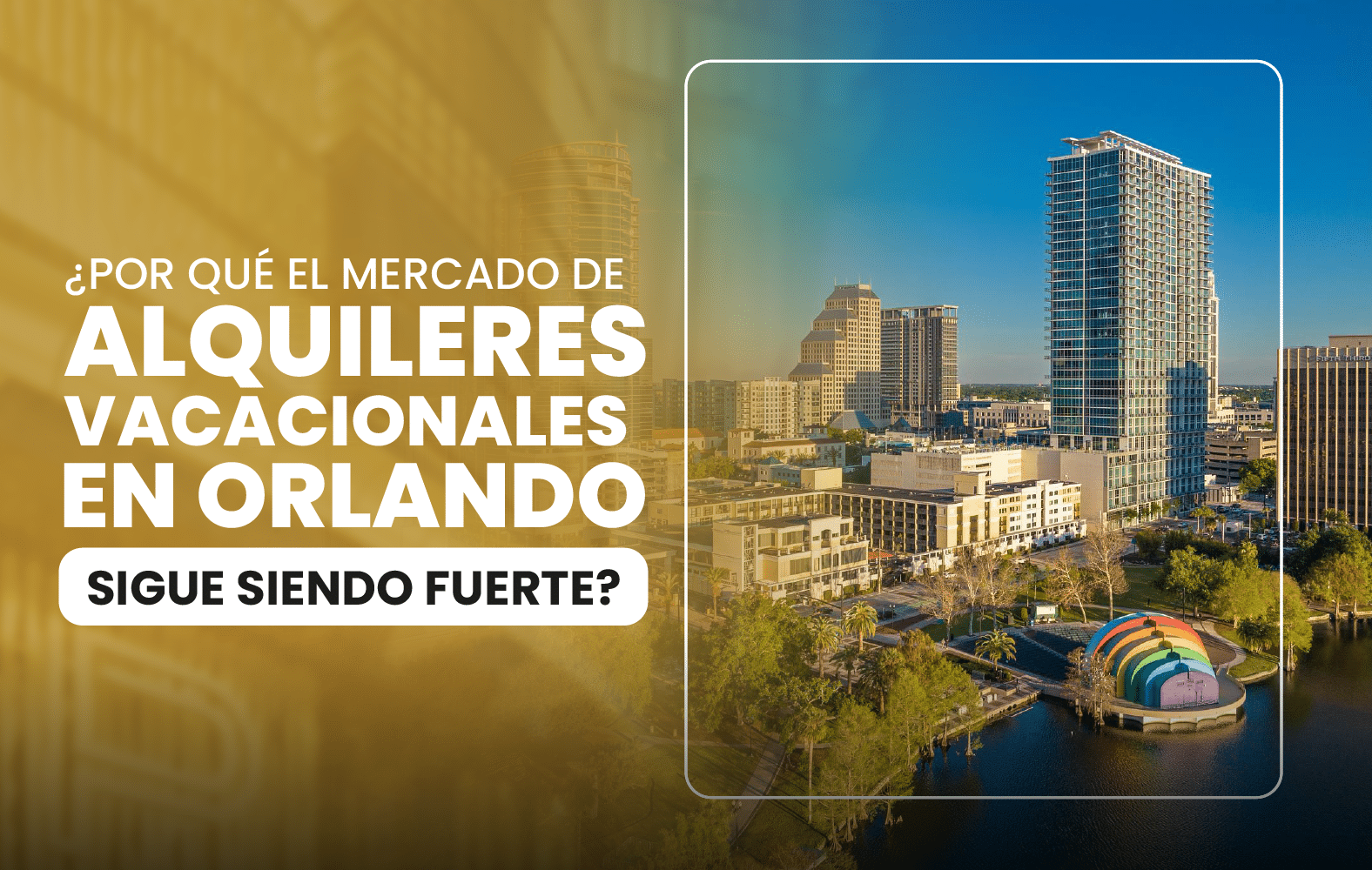 ¿Por qué el mercado de alquileres vacacionales en Orlando sigue siendo fuerte?