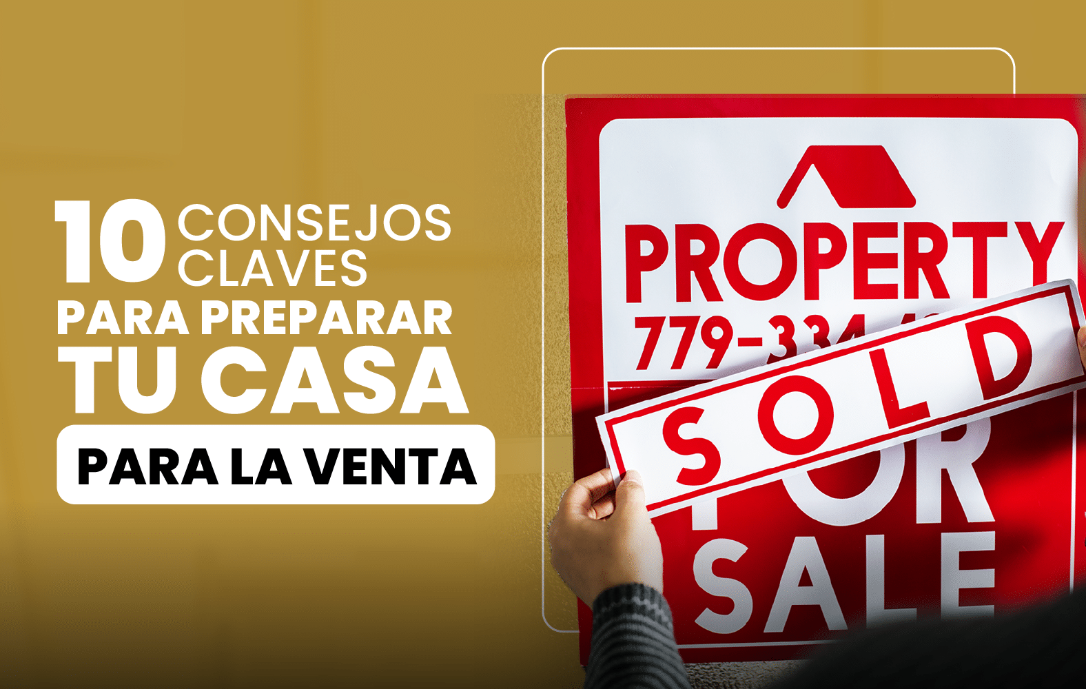 10 Consejos Clave para Preparar tu Casa para la Venta